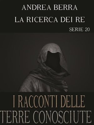 cover image of I racconti delle terre conosciute--la ricerca dei re--Serie 20 ( La voce del cuore, Ecatombe)